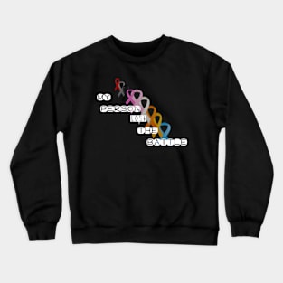 Lost battle with cancer Crewneck Sweatshirt